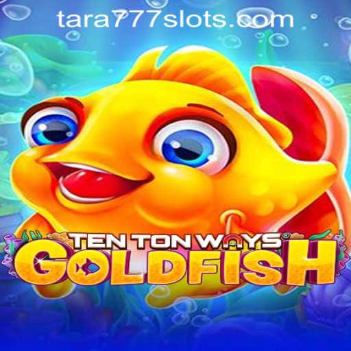 Experience the Thrill of TenTonWaysGoldfish at Tara777 Online Casino